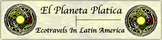 El Planeta Platica - Ecotravels in Latin America